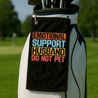 Emotional Support Husband Do Not Pet Golf Towel