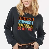 Emotional Support Husband Do Not Pet Cropped Pullover Crew