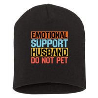 Emotional Support Husband Do Not Pet Short Acrylic Beanie