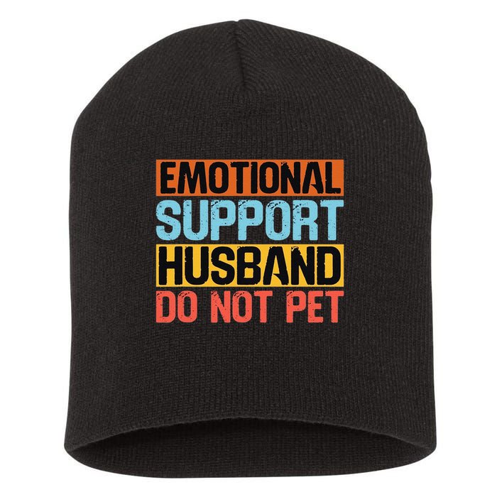 Emotional Support Husband Do Not Pet Short Acrylic Beanie