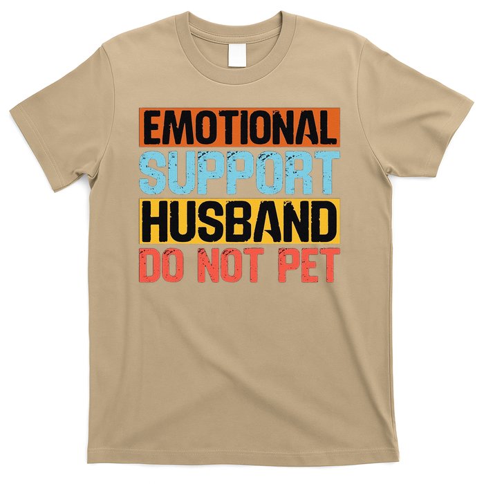 Emotional Support Husband Do Not Pet T-Shirt