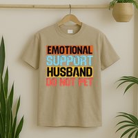 Emotional Support Husband Do Not Pet T-Shirt