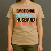 Emotional Support Husband Do Not Pet T-Shirt