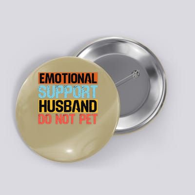 Emotional Support Husband Do Not Pet Button