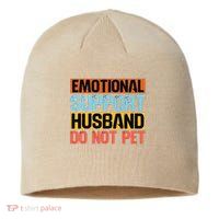 Emotional Support Husband Do Not Pet Sustainable Beanie