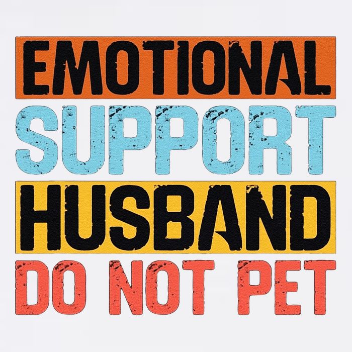 Emotional Support Husband Do Not Pet Garment-Dyed Sweatshirt