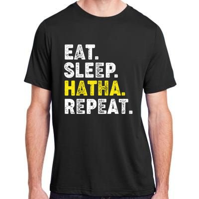 Eat Sleep Hatha Yoga Repeat! Funny Hatha Flow Yoga Phrase Gift Adult ChromaSoft Performance T-Shirt