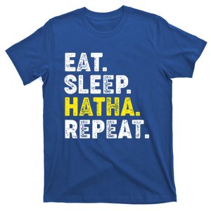 Eat Sleep Hatha Yoga Repeat! Funny Hatha Flow Yoga Phrase Gift T-Shirt