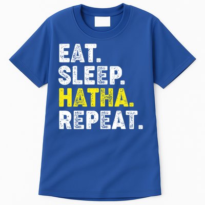 Eat Sleep Hatha Yoga Repeat! Funny Hatha Flow Yoga Phrase Gift Tall T-Shirt