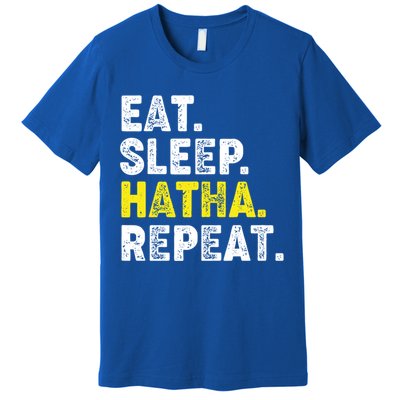 Eat Sleep Hatha Yoga Repeat! Funny Hatha Flow Yoga Phrase Gift Premium T-Shirt