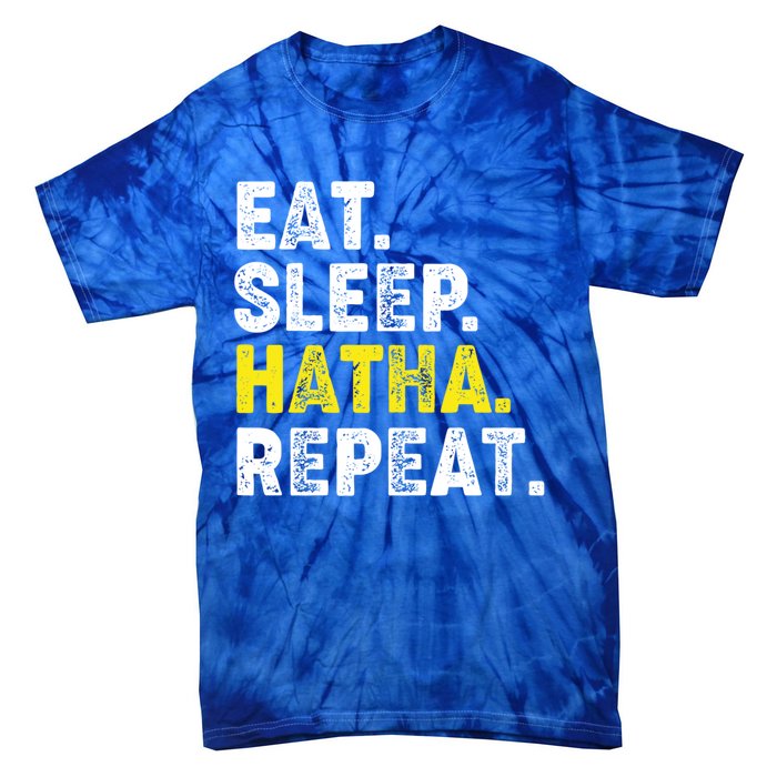 Eat Sleep Hatha Yoga Repeat! Funny Hatha Flow Yoga Phrase Gift Tie-Dye T-Shirt