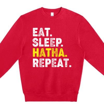 Eat Sleep Hatha Yoga Repeat! Funny Hatha Flow Yoga Phrase Gift Premium Crewneck Sweatshirt