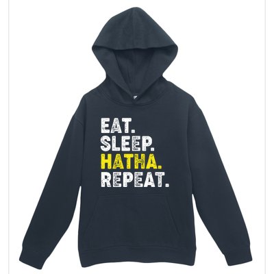 Eat Sleep Hatha Yoga Repeat! Funny Hatha Flow Yoga Phrase Gift Urban Pullover Hoodie