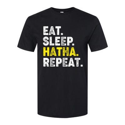 Eat Sleep Hatha Yoga Repeat! Funny Hatha Flow Yoga Phrase Gift Softstyle CVC T-Shirt