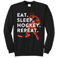 Eat Sleep Hockey Repeat Gift TShirt Tall Sweatshirt