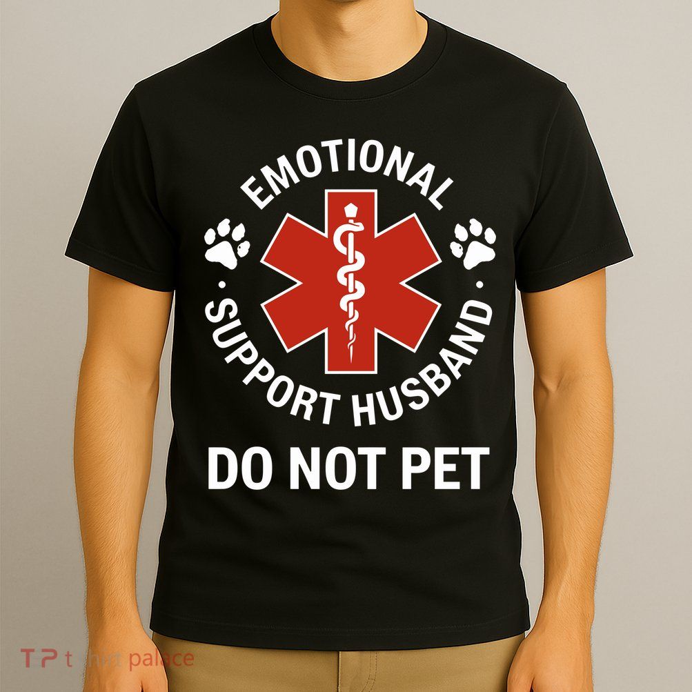 Emotional Support Husband Do Not Pet T-Shirt