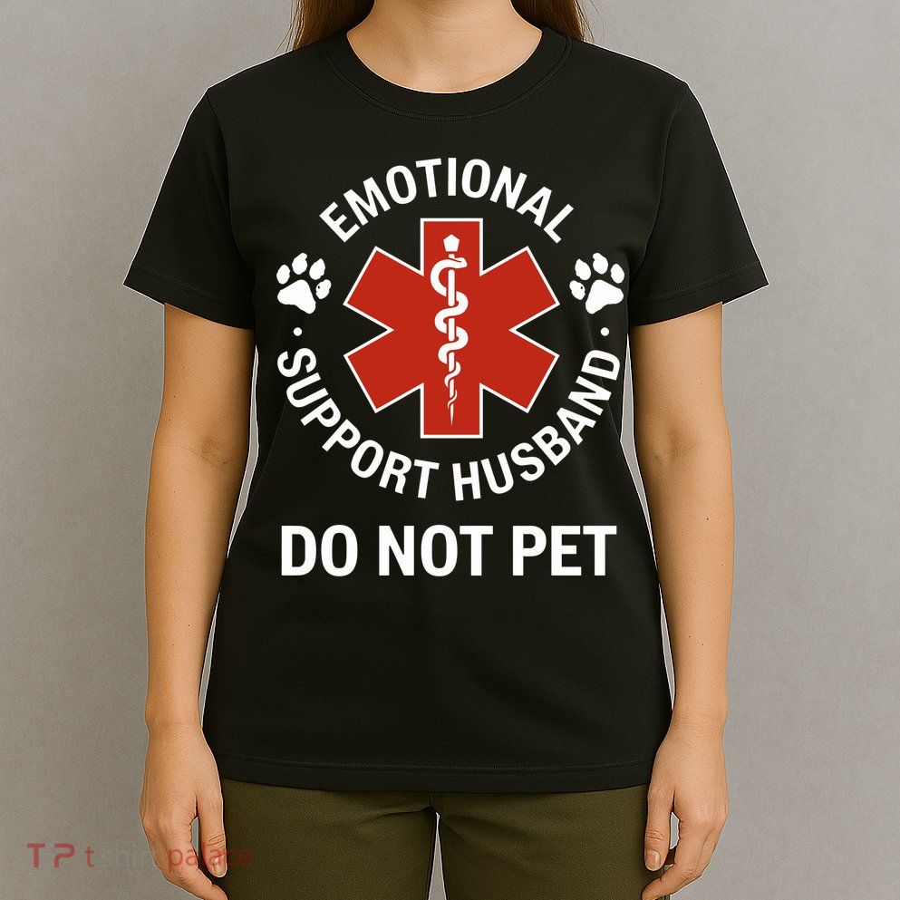Emotional Support Husband Do Not Pet T-Shirt