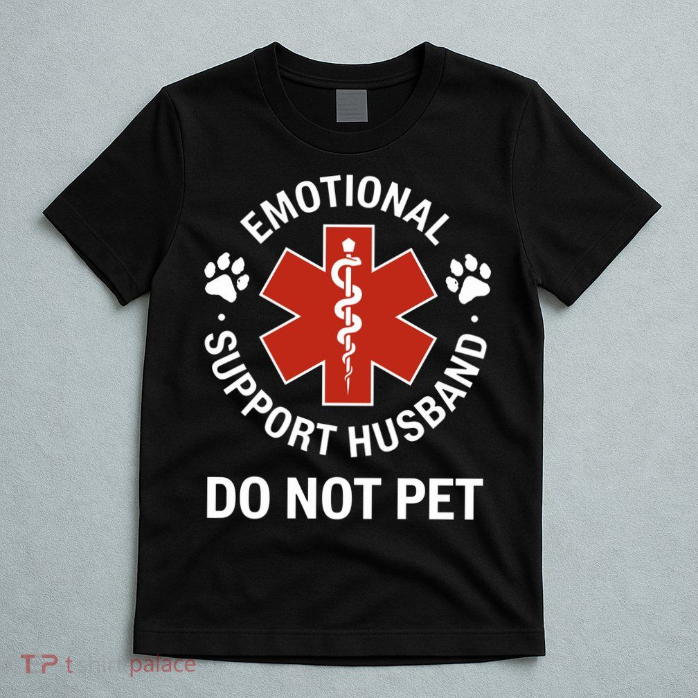 Emotional Support Husband Do Not Pet T-Shirt