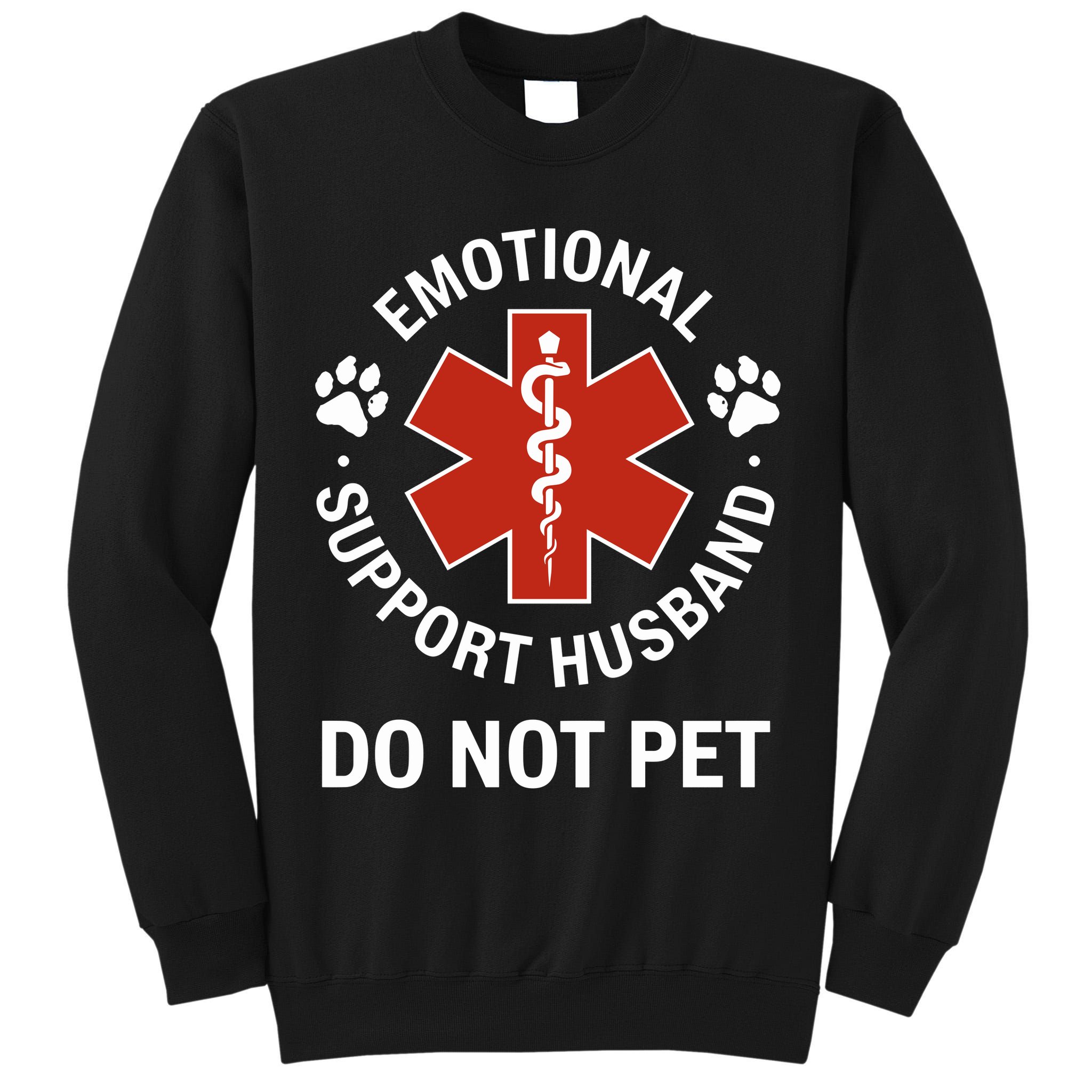 Emotional Support Husband Do Not Pet Tall Sweatshirt