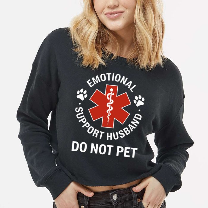 Emotional Support Husband Do Not Pet Cropped Pullover Crew