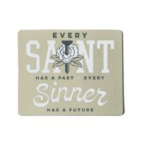 Every Saint Has A Past Mousepad