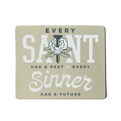 Every Saint Has A Past Mousepad