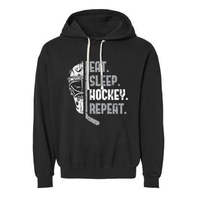 Eat Sleep Hockey Repeat Ice Hockey Garment-Dyed Fleece Hoodie