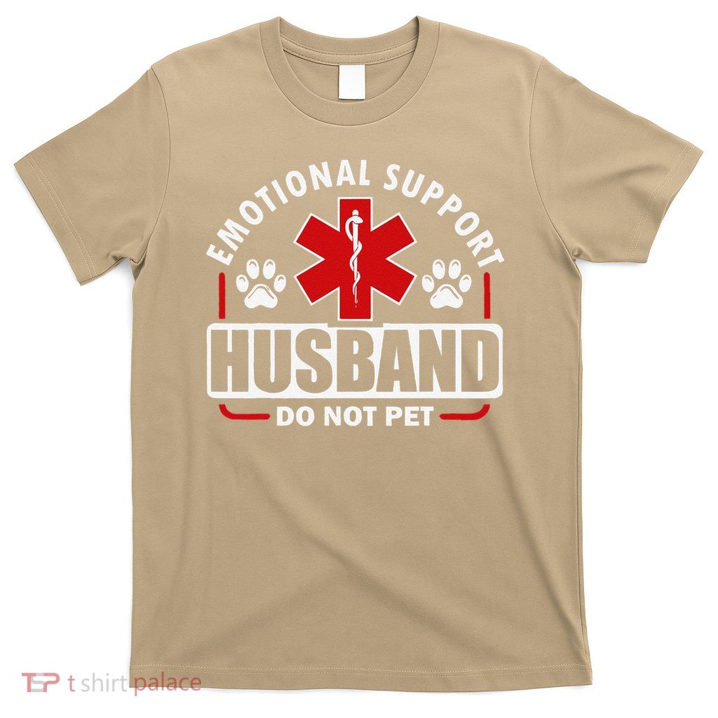 Emotional Support Husband Do Not Pet T-Shirt