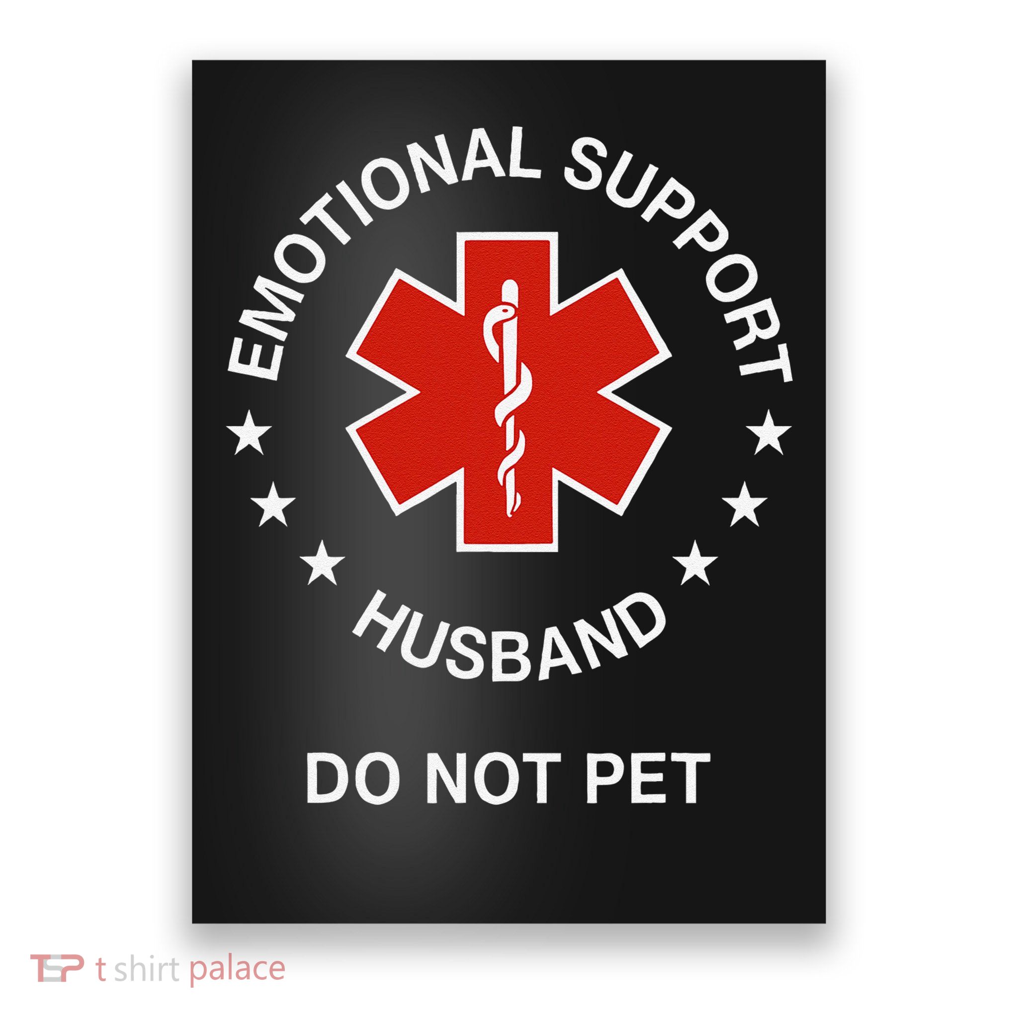 Emotional Support Husband Do Not Pet Funny Husband Dad Joke Poster
