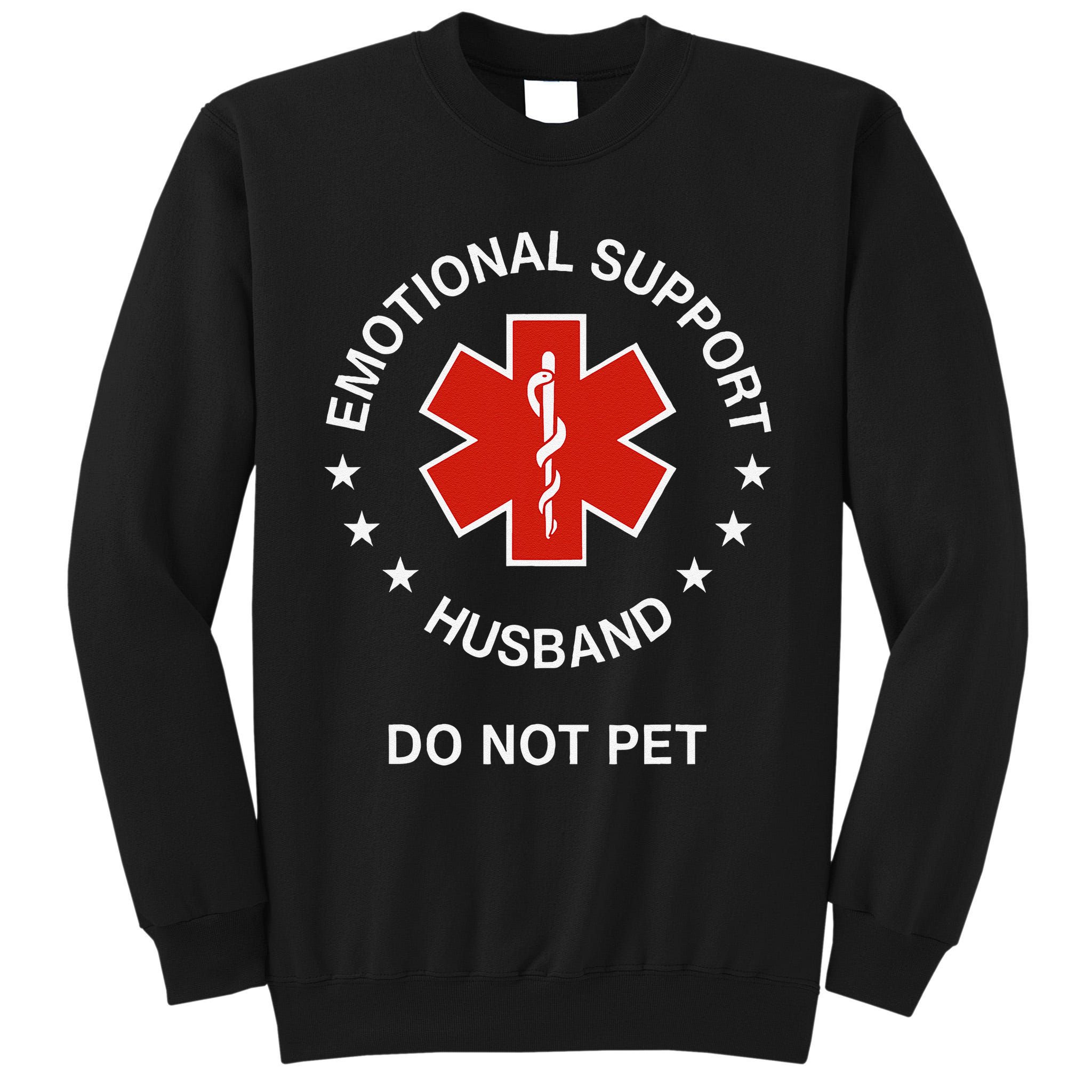 Emotional Support Husband Do Not Pet Funny Husband Dad Joke Tall Sweatshirt