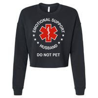 Emotional Support Husband Do Not Pet Funny Husband Dad Joke Cropped Pullover Crew