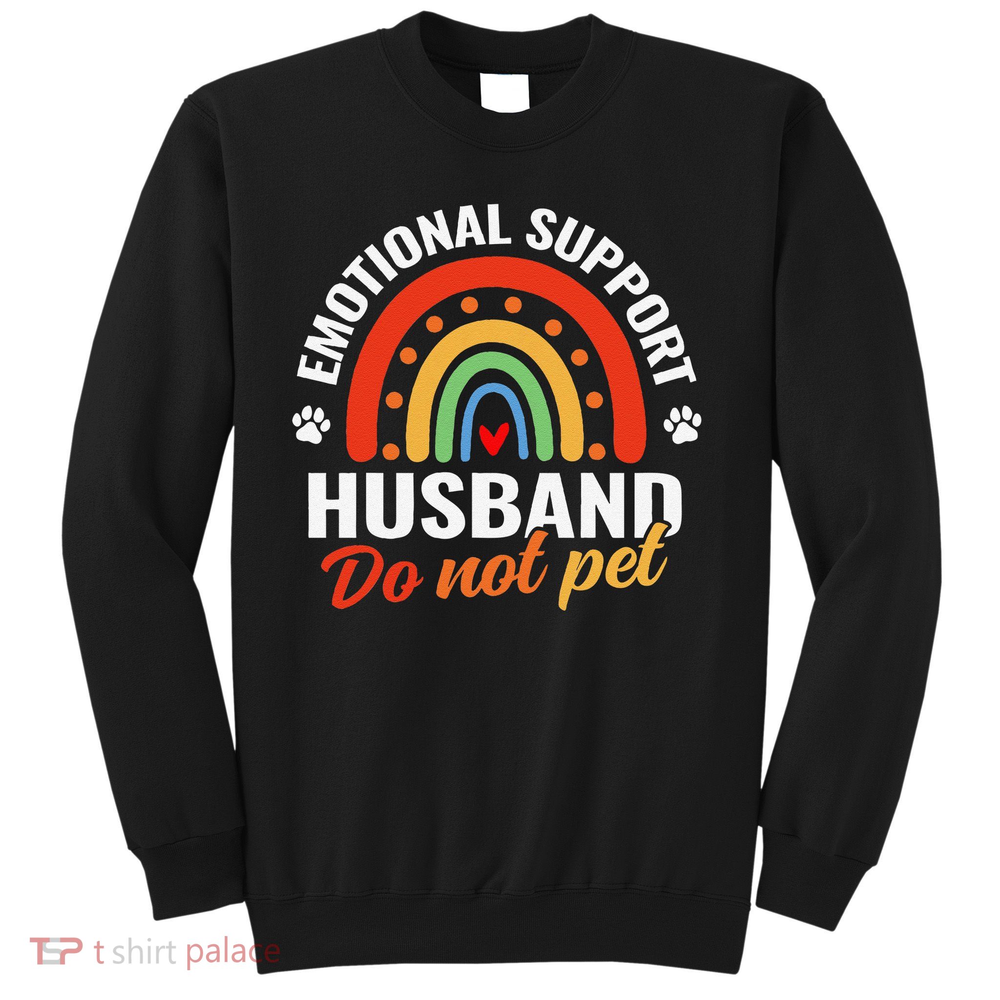 Emotional Support Husband Do Not Pet Sweatshirt
