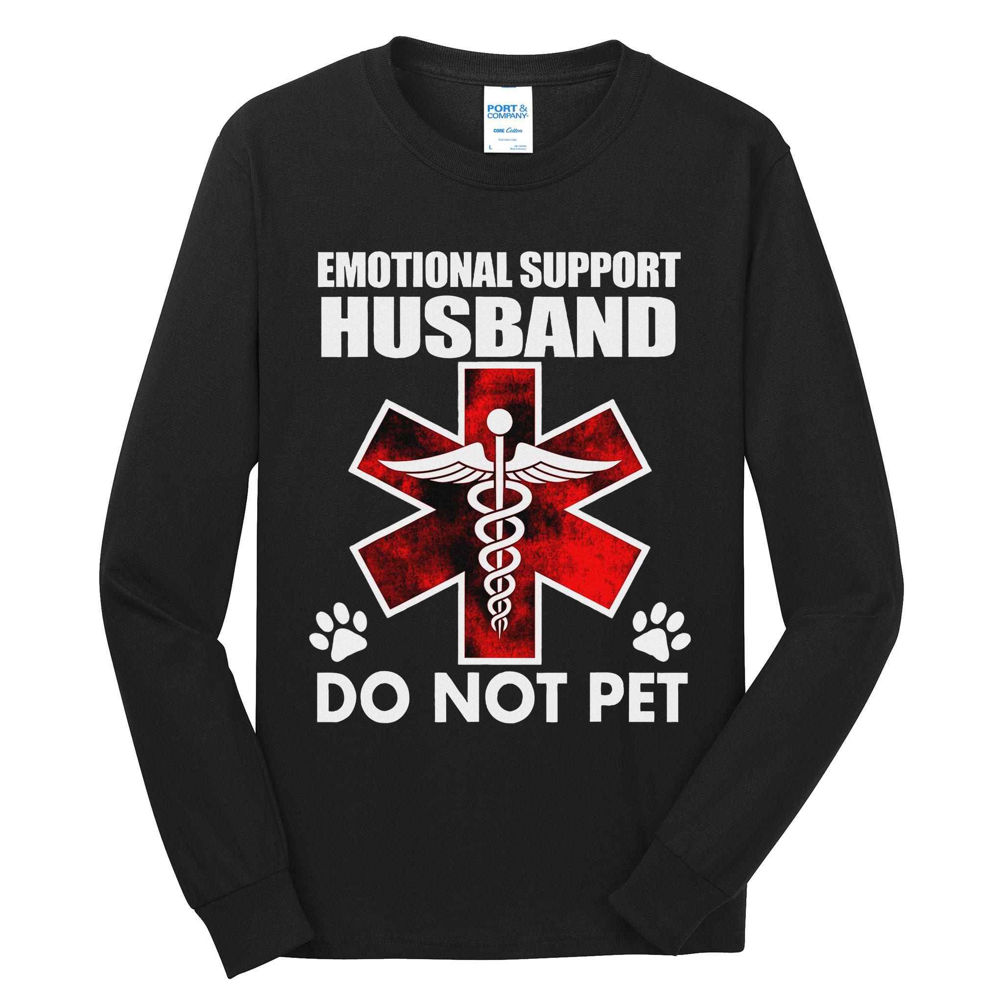 Emotional Support Husband Do Not Pet Tall Long Sleeve T-Shirt