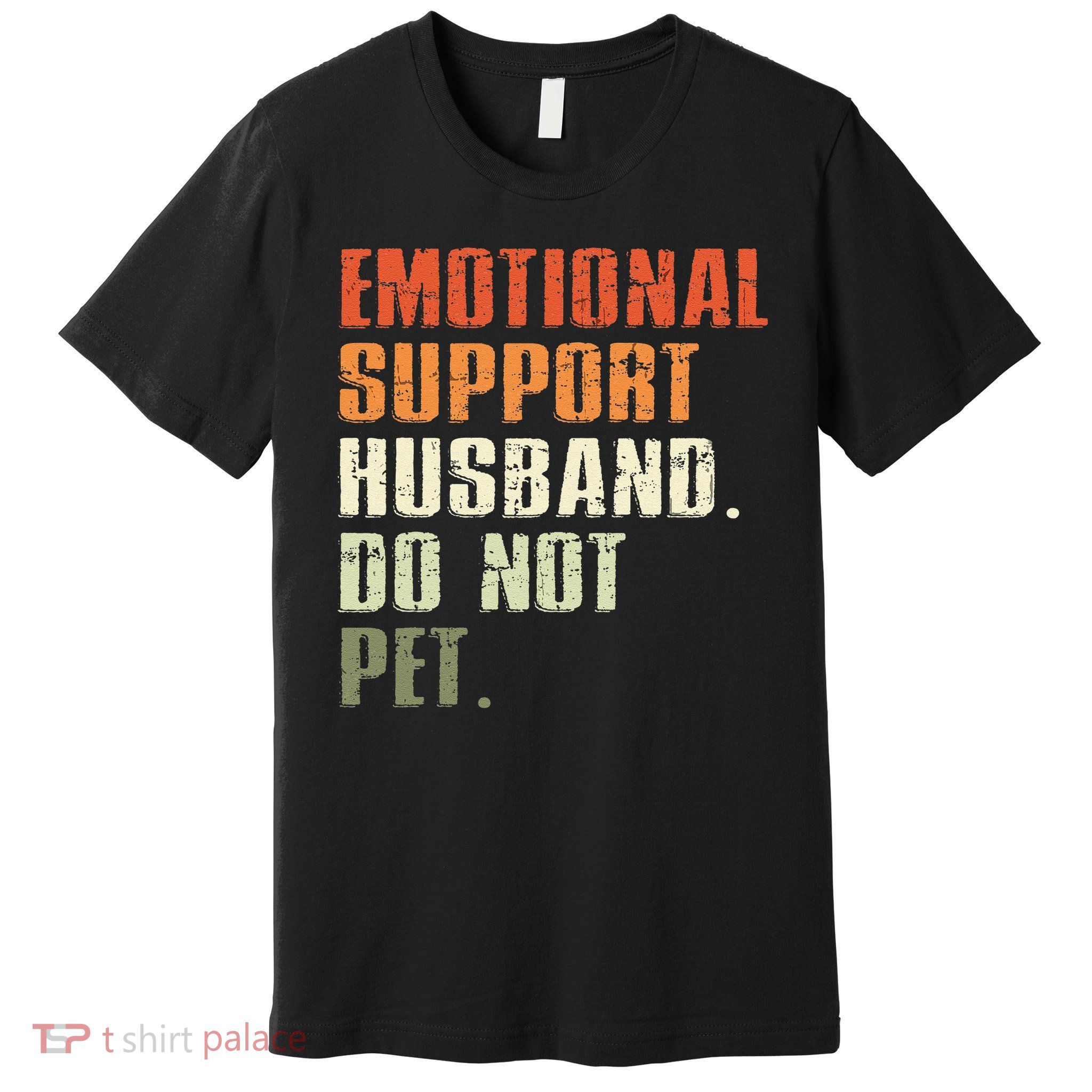 Emotional Support Husband Do Not Pet  Funny Retro Premium T-Shirt