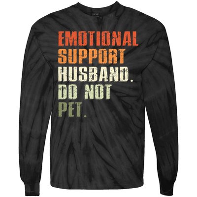 Emotional Support Husband Do Not Pet  Funny Retro Tie-Dye Long Sleeve Shirt