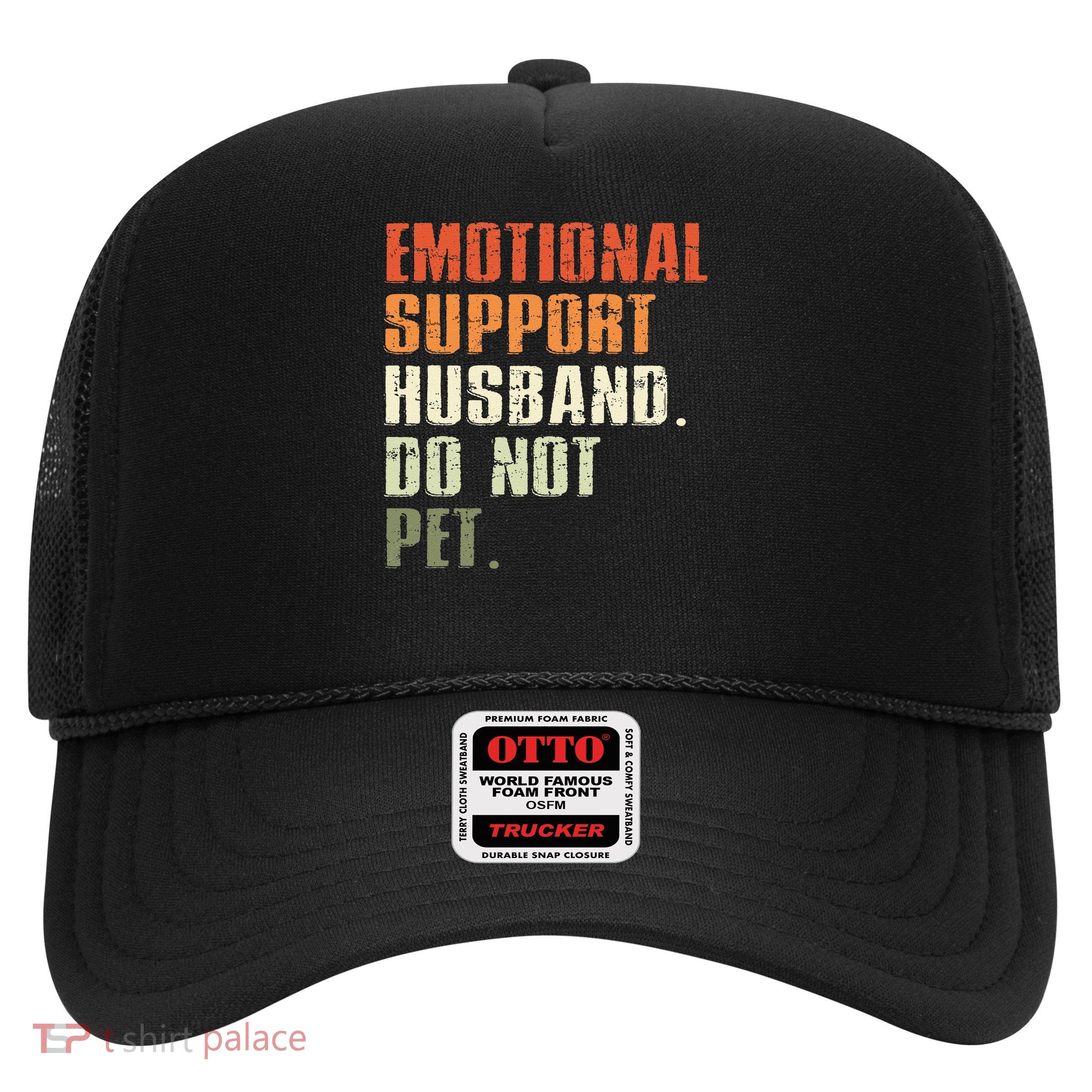 Emotional Support Husband Do Not Pet  Funny Retro Trucker Hat