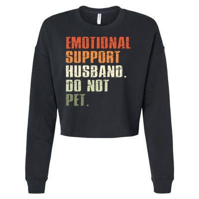 Emotional Support Husband Do Not Pet  Funny Retro Cropped Pullover Crew
