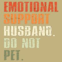 Emotional Support Husband Do Not Pet  Funny Retro Performance Shirt