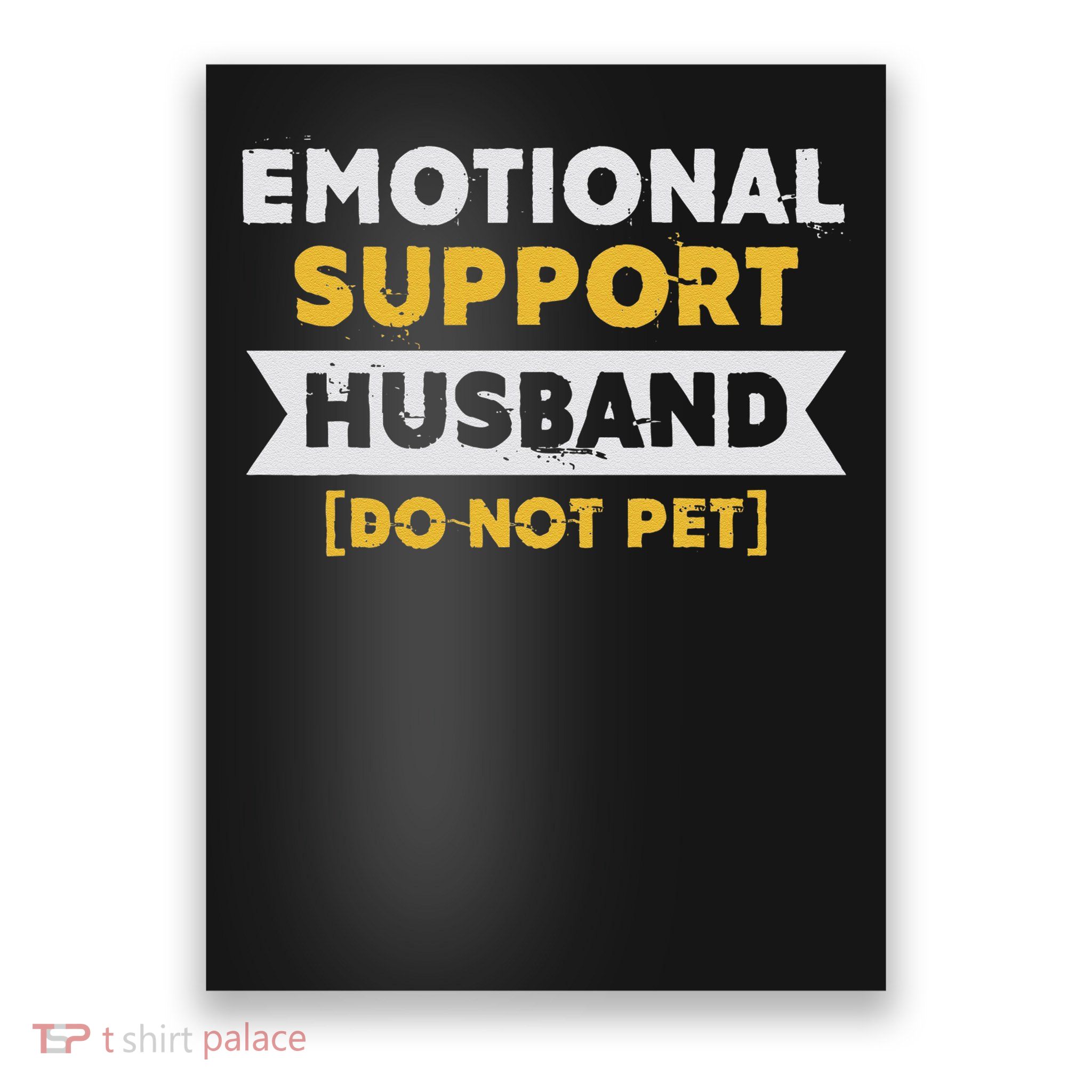 Emotional Support Husband Do Not Pet Poster