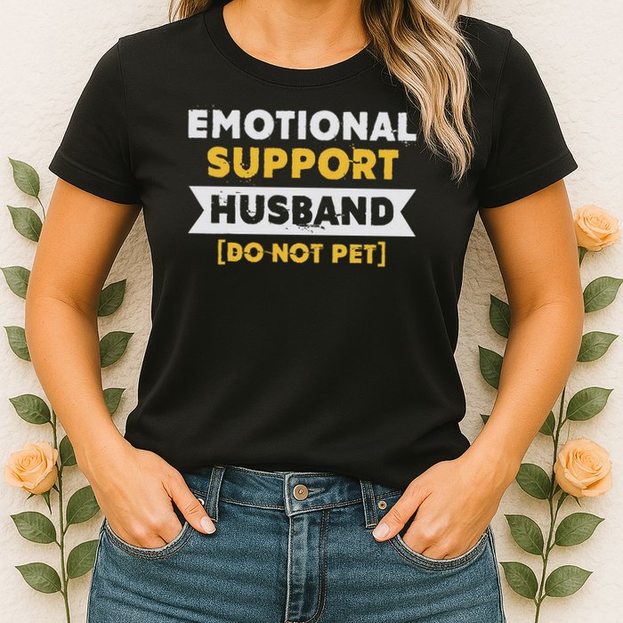Emotional Support Husband Do Not Pet Womens T-Shirt