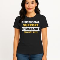 Emotional Support Husband Do Not Pet Womens T-Shirt