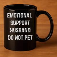 Emotional Support Husband Do Not Pet 11oz C Handle Ceramic Mug