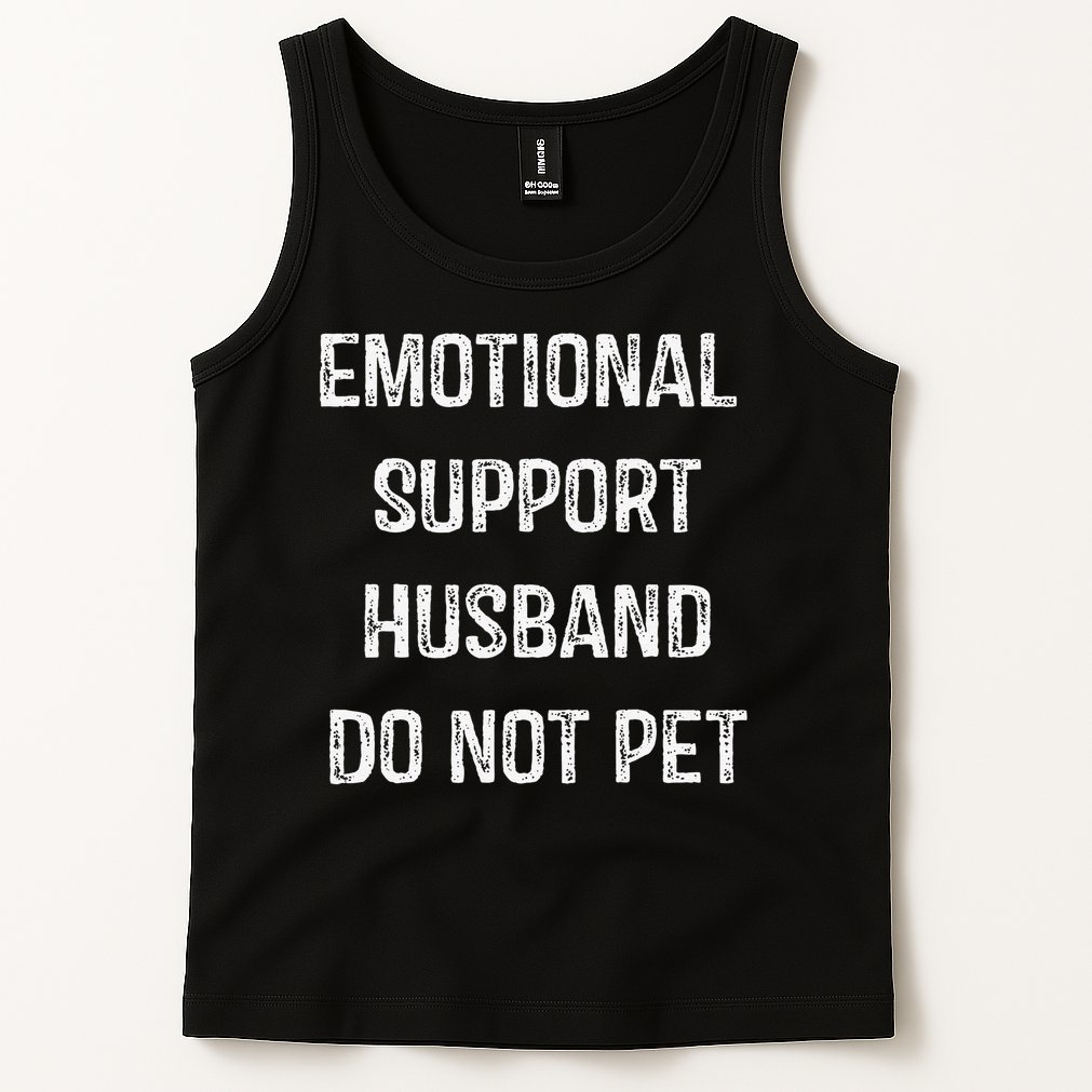 Emotional Support Husband Do Not Pet Tank Top