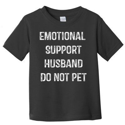 Emotional Support Husband Do Not Pet Toddler T-Shirt