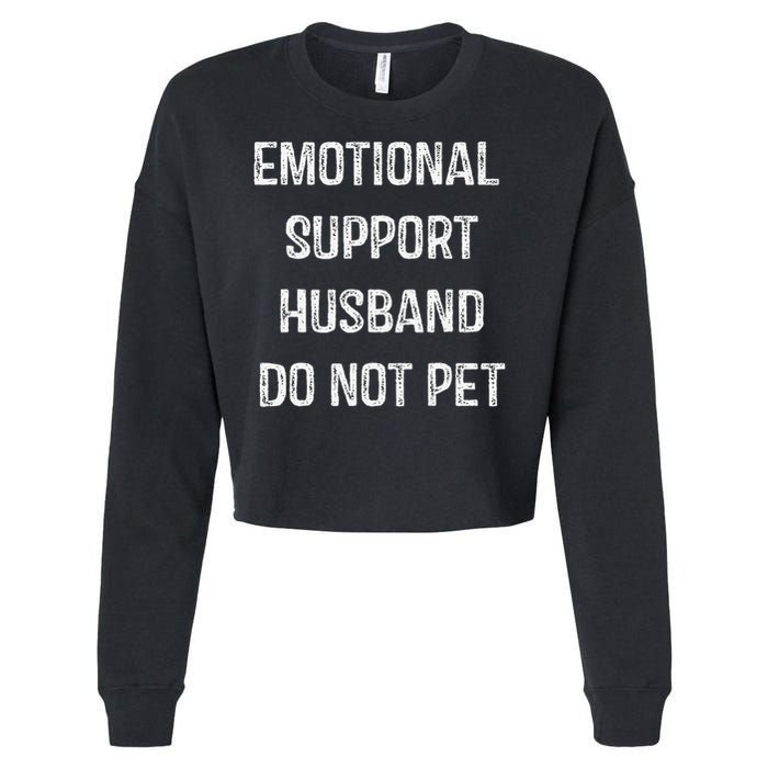 Emotional Support Husband Do Not Pet Cropped Pullover Crew