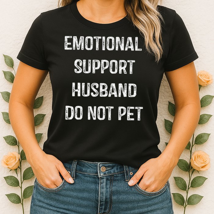 Emotional Support Husband Do Not Pet Womens T-Shirt