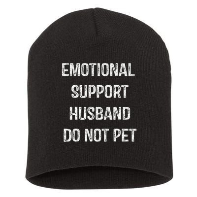 Emotional Support Husband Do Not Pet Short Acrylic Beanie