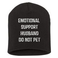 Emotional Support Husband Do Not Pet Short Acrylic Beanie