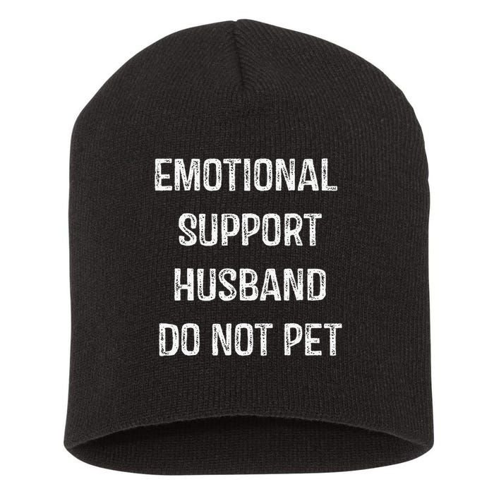 Emotional Support Husband Do Not Pet Short Acrylic Beanie