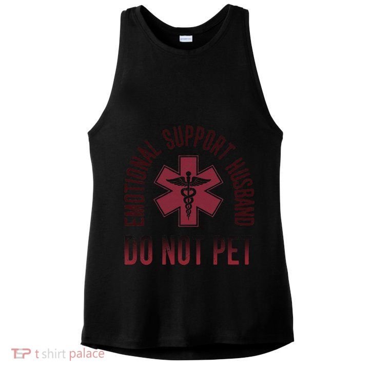 Emotional Support Husband Do Not Pet Funny Husband Ladies PosiCharge Tri-Blend Wicking Tank